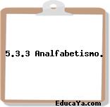 5.3.3 Analfabetismo.