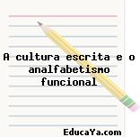 A cultura escrita e o analfabetismo funcional