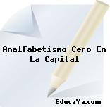 Analfabetismo Cero En La Capital