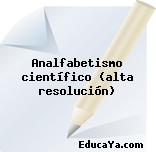 Analfabetismo científico (alta resolución)