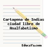 Cartagena de Indias ciudad libre de Analfabetismo