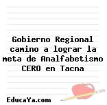 Gobierno Regional camino a lograr la meta de Analfabetismo CERO en Tacna