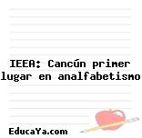 IEEA: Cancún primer lugar en analfabetismo