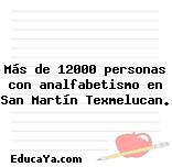 Más de 12000 personas con analfabetismo en San Martín Texmelucan.