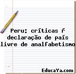 Peru: críticas à declaração de país livre de analfabetismo