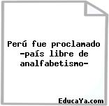 Perú fue proclamado «país libre de analfabetismo»