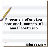 Preparan ofensiva nacional contra el analfabetismo