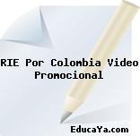 RIE Por Colombia Video Promocional