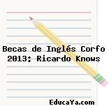 Becas de Inglés Corfo 2013: Ricardo Knows