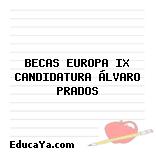 BECAS EUROPA IX CANDIDATURA ÁLVARO PRADOS