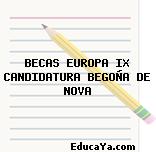 BECAS EUROPA IX CANDIDATURA BEGOÑA DE NOVA