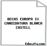 BECAS EUROPA IX CANDIDATURA BLANCA CASTELL