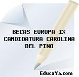 BECAS EUROPA IX CANDIDATURA CAROLINA DEL PINO