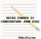 BECAS EUROPA IX CANDIDATURA JUAN DIAZ