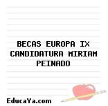 BECAS EUROPA IX CANDIDATURA MIRIAM PEINADO