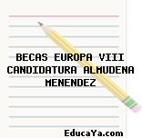 BECAS EUROPA VIII CANDIDATURA ALMUDENA MENENDEZ