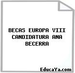 BECAS EUROPA VIII CANDIDATURA ANA BECERRA