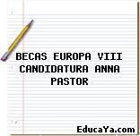 BECAS EUROPA VIII CANDIDATURA ANNA PASTOR