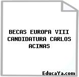 BECAS EUROPA VIII CANDIDATURA CARLOS ACINAS