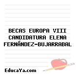 BECAS EUROPA VIII CANDIDATURA ELENA FERNÁNDEZ-BUJARRABAL