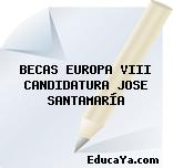 BECAS EUROPA VIII CANDIDATURA JOSE SANTAMARÍA