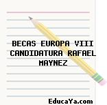 BECAS EUROPA VIII CANDIDATURA RAFAEL MAYNEZ