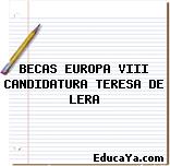 BECAS EUROPA VIII CANDIDATURA TERESA DE LERA