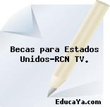 Becas para Estados Unidos-RCN TV.