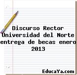 Discurso Rector Universidad del Norte entrega de becas enero 2013