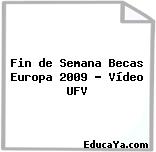 Fin de Semana Becas Europa 2009 – Vídeo UFV