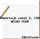 Reportaje canal 2. CSA BECAS PERÚ