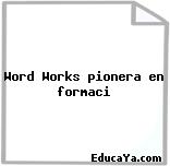 Word Works pionera en formaci