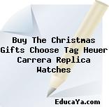 Buy The Christmas Gifts Choose Tag Heuer Carrera Replica Watches