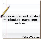 Carreras de velocidad – Técnica para 100 metros