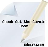 Check Out the Garmin 855t