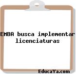 EMBA busca implementar licenciaturas