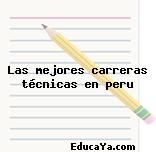 Las mejores carreras técnicas en peru