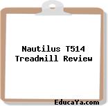 Nautilus T514 Treadmill Review