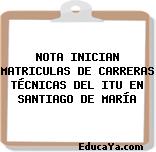 NOTA INICIAN MATRICULAS DE CARRERAS TÉCNICAS DEL ITU EN SANTIAGO DE MARÍA