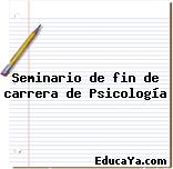 Seminario de fin de carrera de Psicología