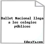 Ballet Nacional llega a los colegios públicos