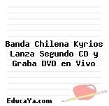 Banda Chilena Kyrios Lanza Segundo CD y Graba DVD en Vivo