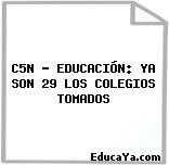 C5N – EDUCACIÓN: YA SON 29 LOS COLEGIOS TOMADOS