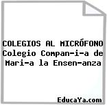 COLEGIOS AL MICRÓFONO Colegio Compañía de María la Enseñanza