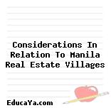 Considerations In Relation To Manila Real Estate Villages