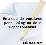 Entrega de pupitres para Colegios de 6 Departamentos