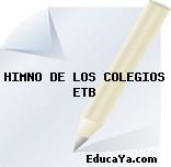 HIMNO DE LOS COLEGIOS ETB