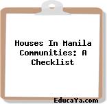 Houses In Manila Communities: A Checklist