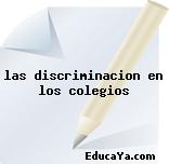 las discriminacion en los colegios