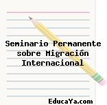 Seminario Permanente sobre Migración Internacional